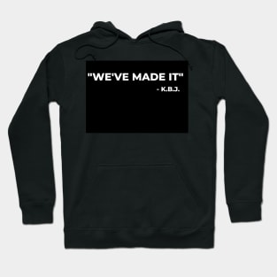 We've made it Hoodie